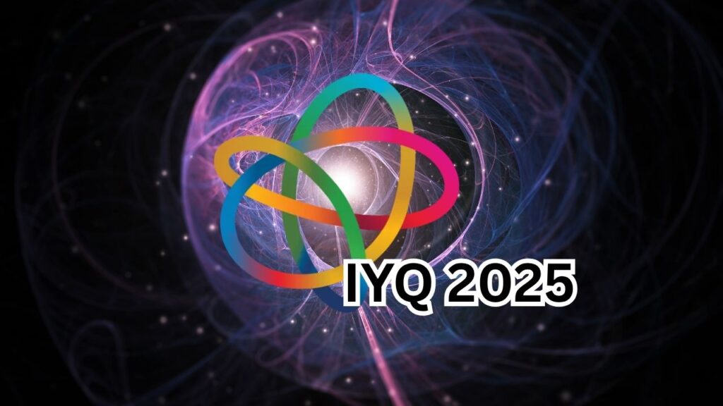 Quantum Mechanics Centennial Spurs International Year Of Quantum Science & Technology 3 The Mission of IYQ 2025
