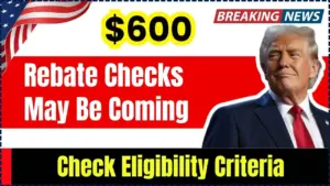 $600 Rebate Checks May Be Coming: Check Eligibility Criteria and Payment Dates 9 $600 Rebate Checks May Be Coming