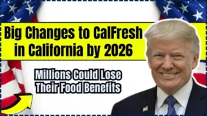 Big Changes to CalFresh in California by 2026– Millions Could Lose Their Food Benefits 6 Big Changes to CalFresh in California