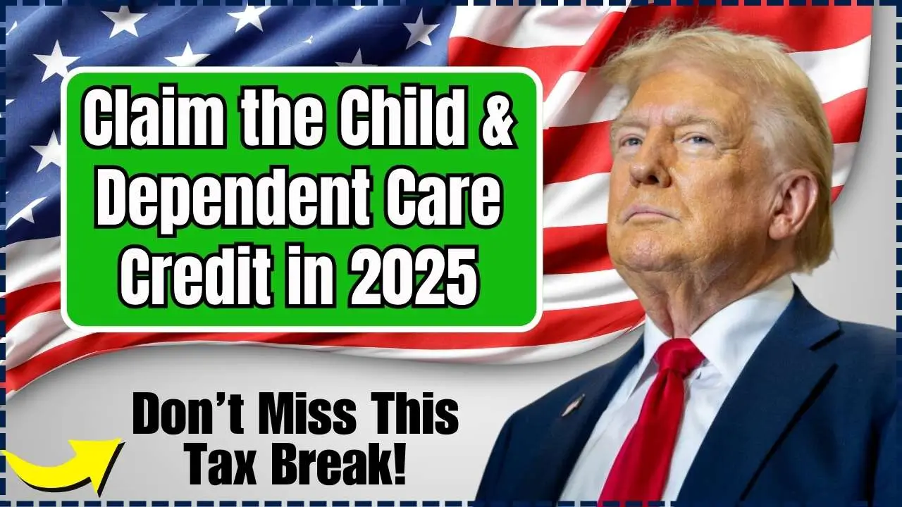 Child and Dependent Care Credit in 2025