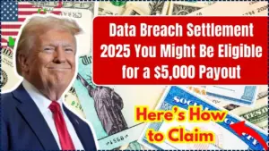 Data Breach Settlement 2025: You Might Be Eligible for a $5,000 Payout – Here’s How to Claim 11 Data Breach Settlement 2025