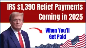 IRS $1,390 Relief Payments Coming in 2025 – Here’s Who Qualifies and When You’ll Get Paid 3 IRS $1,390 Relief Payments Coming in 2025