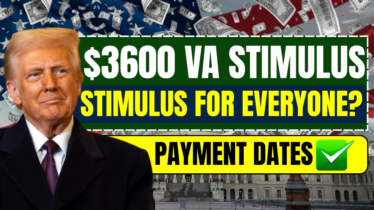 $3600 VA Stimulus Checks 2025: Stimulus for Everyone? Eligibility & Payment Dates