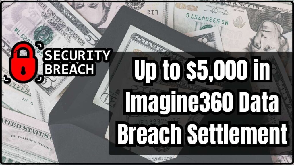 Up to 5000 in Imagine360 Data Breach Settlement